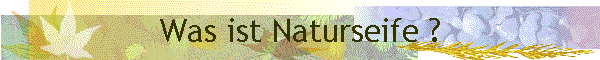 Was ist Naturseife ?